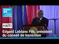 TRANSITION SHARES - Haïti : Edgard Leblanc Fils choisi comme président du conseil de transition • FRANCE 24
