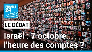 Israël : 7 octobre... l&#39;heure des comptes ? • FRANCE 24