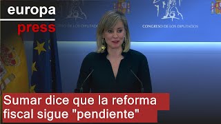 Sumar dice que la reforma fiscal sigue &quot;pendiente&quot;