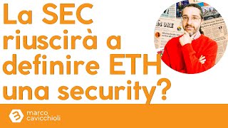 ETHEREUM La SEC riuscirà a definire Ethereum una security?