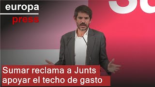 TECHO Sumar reclama a Junts apoyar el techo de gasto para &quot;enmendar&quot; su deriva en el Congreso