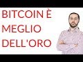 La "dimostrazione" che Bitcoin è meglio dell'oro (come mezzo di pagamento)!