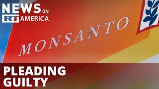MONSANTO COMPANY Monsanto fined $12 million for flouting environmental laws