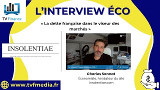 Insolentiae.com, Charles Sannat : « La dette française dans le viseur des marchés »