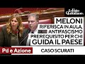 Caso Scurati, Pd e Azione: "Meloni riferisca in Aula". "Antifascismo prerequisito per chi governa"