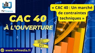 CAC40 INDEX Jean-Louis Cussac : « CAC 40 : Un marché de contraintes techniques »