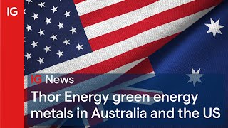 THOR ENERGY ORD GBP0.001 Thor Energy green energy metals in Australia and the US