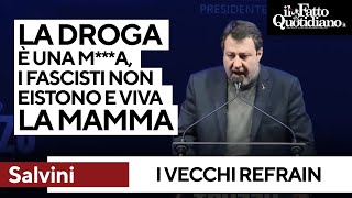 Salvini rispolvera il suo repertorio: &quot;La droga è me**a&quot;. &quot;I fascisti non esistono&quot; e gli immigrati