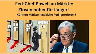 Fed-Chef Powell an Märkte: Zinsen höher für länger! Videoausblick