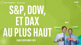 DAX40 PERF INDEX S&amp;P, Dow, et DAX au plus haut - 100% Marchés - soir - 19/09/2024