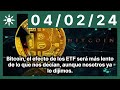 Bitcoin, el efecto de los ETF será más lento de lo que nos decían, aunque nosotros ya lo dijimos.