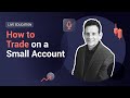 XM.COM - How to Trade on a Small Account - XM Live Education