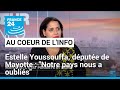 Estelle Youssouffa : "Notre pays nous a oubliés" • FRANCE 24