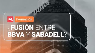 BBVA Las CLAVES de una posible fusión entre BBVA y SABADELL