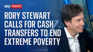 Rory Stewart joins calls for cash transfers to end extreme poverty