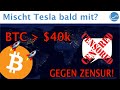 Bitcoin 40k Bullrun - Steigt nach MSTR TESLA ein? - Statement gegen Zensur!