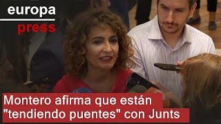 Montero afirma que están &quot;tendiendo puentes&quot; con Junts