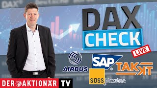 AIRBUS DAX-Check LIVE: Airbus, Lufthansa, Porsche AG, SAP, SÜSS Microtec, TAKKT, ThyssenKrupp im Fokus