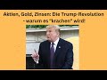 Aktien, Gold, Zinsen: Die Trump-Revolution - warum es "krachen" wird! Marktgeflüster Teil 1