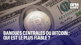 BITCOIN Banques centrales ou bitcoin : qui est le plus fiable ?