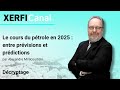 Le cours du pétrole en 2025 : entre prévisions et prédictions [Alexandre Mirlicourtois]