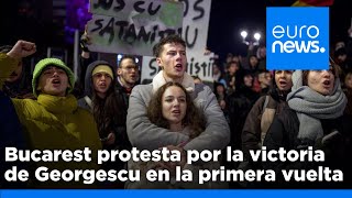 Bucarest protesta ante la victoria del populista Calin Georgescu en la primera vuelta