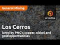 LOS CERROS LIMITED - Los Cerros lured by PNG's copper, nickel and gold opportunities