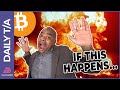 IF THIS HAPPENS SOMETHING IS WRONG WITH BITCOIN!