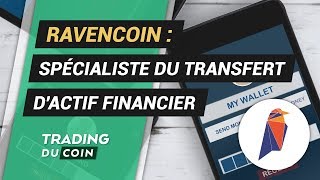 RAVENCOIN ANALYSE RAVENCOIN : SPÉCIALISTE DU TRANSFERT D&#39;ACTIF FINANCIER