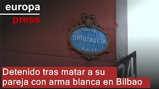 S&U PLC [CBOE] Detenido un hombre de 34 años tras asesinar a su pareja con un arma blanca en Bilbao