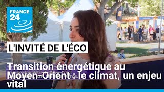 TRANSITION SHARES Transition énergétique au Moyen-Orient : le climat, un enjeu vital • FRANCE 24