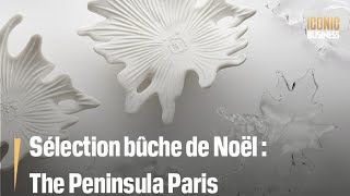 Notre sélection de bûches iconiques : The Peninsula Paris