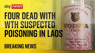 Four dead with suspected methanol poisoning after drinking &#39;free shots&#39; in Laos