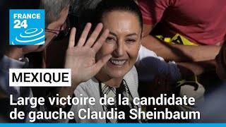 Présidentielle au Mexique : large victoire de la candidate de la gauche Claudia Sheinbaum
