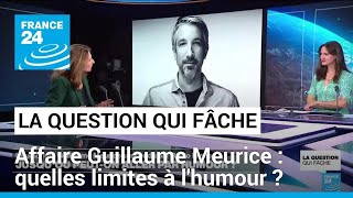 Affaire Guillaume Meurice : jusqu&#39;où peut-on aller par humour ? • FRANCE 24