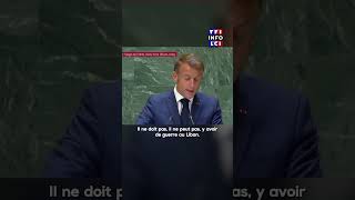 Emmanuel Macron à l’ONU : « Il ne doit pas y avoir de guerre au Liban »