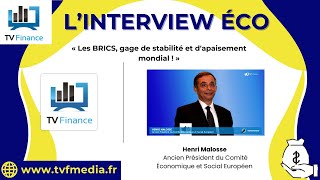 Henri Malosse : « Les BRICS, gage de stabilité et d&#39;apaisement mondial »