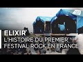 Elixir, l'histoire du premier festival rock en France