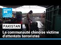 Les Chinois pris pour cible au Pakistan, la communauté frappée par des attentats • FRANCE 24
