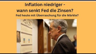 Inflation niedriger - wann senkt Fed die Zinsen? Marktgeflüster