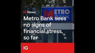METRO BANK HOLDINGS ORD 0.0001P How Metro Bank continues to impress