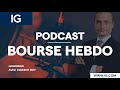 🎙 Podcast : Bourse HEBDO du 23 Septembre 2022 : Quoi de neuf sur les marchés ? 📈