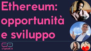 ETHEREUM Ethereum: opportunità e sviluppo - Cryptalk con Fabrizio Genovese e Andrea Paesano di NapulEth