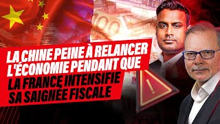 La Chine peine à Relancer l&#39;Économie pendant que La France Intensifie sa Saignée Fiscale