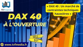 DAX40 PERF INDEX Erick Sebban : « DAX 40 : Un marché de contraintes techniques haussières »