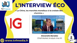 IG, Alexandre Baradez : « La Chine, les marchés mondiaux à la croisée des chemins »