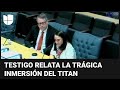 Así se emocionó una testigo hispana al relatar el momento previo a la trágica inmersión del Titán