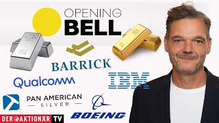 QUALCOMM INC. Opening Bell: Gold, Barrick Gold, Newmont Mining, Silber, Pan American Silver, Boeing, Qualcomm, IBM