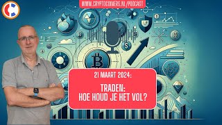 BITCOIN 21 maart 2024: Bitcoin en crypto - Traden - hoe houd je het vol?
