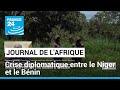 Une crise diplomatique ouverte entre le Niger et le Bénin • FRANCE 24
